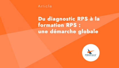 Du diagnostic RPS à la formation RPS : une démarche globale